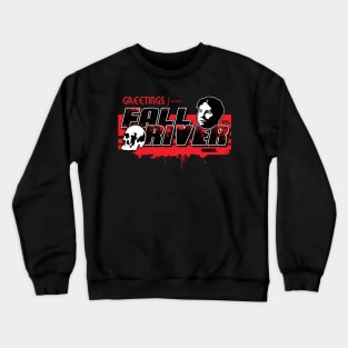 Greetings from Fall River - Lizzie Borden Tribute Crewneck Sweatshirt